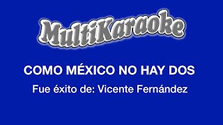 Como México No Hay Dos - Multikaraoke - Fue Éxito De Vicente Fernández