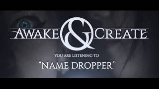 Awake And Create - Name Dropper (NEW SINGLE 2014)