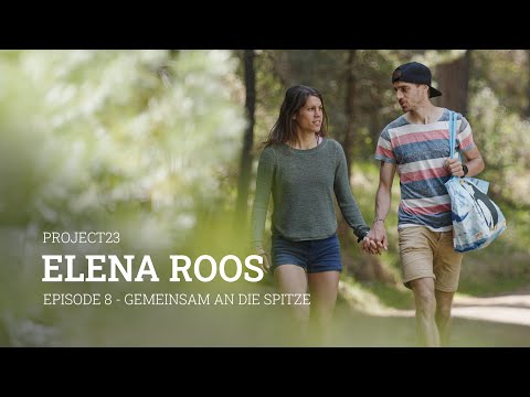 Elena Roos – Project 23 | Episode 8: Zusammen zur Spitze