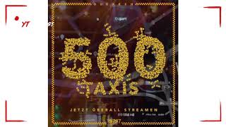 *Olexesh* - 500 Taxis 🚕     *Neu*