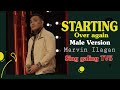 STARTING OVER AGAIN male version (MARVIN ILAGAN) Sing galing TV5