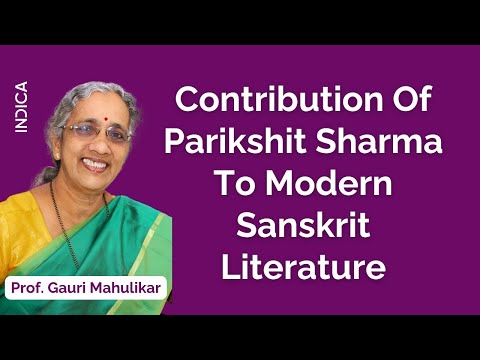 Contribution Of Parikshit Sharma To Modern Sanskrit Literature | Prof. Gauri Mahulikar