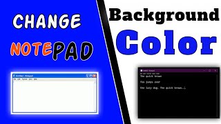 How to change Notepad Background colour - change notepad text color