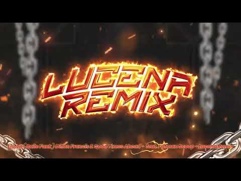 Listen ( Baile Funk ) Dillon Francis & Good Times Ahead -  feat. Fatman Scoop - Lucena Remix