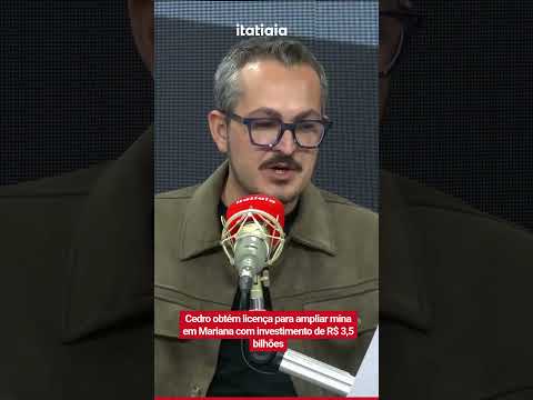 CEDRO OBTÉM LICENÇA PARA AMPLIAR MINA EM MARIANA COM INVESTIMENTO DE R$ 3,5 BILHÕES
