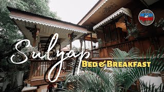 MAKI SULYAP SA SULYAP BED & BREAKFAST! A TASTE OF THE PAST