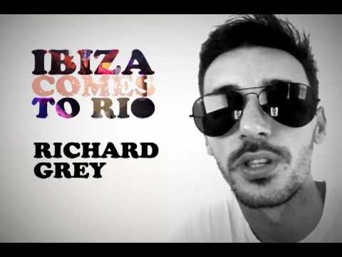 Richard Grey - IBIZA COMES TO RIO
