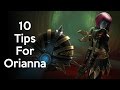 10 Tips for Orianna
