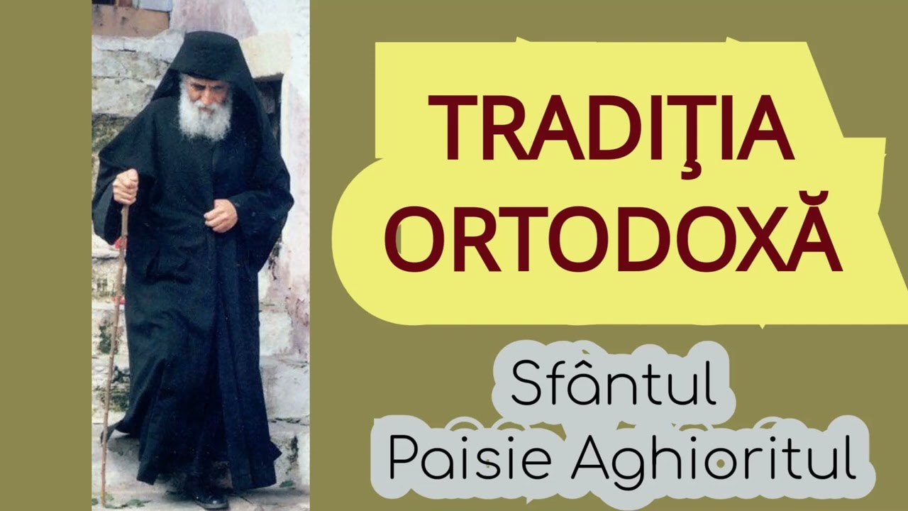 Traditia ortodoxa - Sfantul Paisie Aghioritul