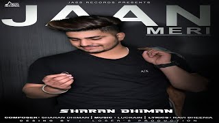 Jaan Meri | ( Full Song) | Sharan Dhiman | New Punjabi Songs 2019 | Latest Punjabi Songs 2019