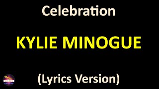 Kylie Minogue - Celebration (Lyrics version)