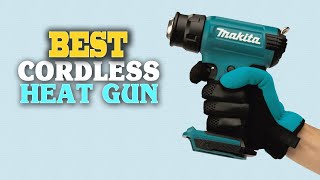 ✅Cordless Heat Gun – Top 5 Best Cordless Heat Guns in 2023.
