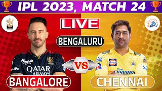 Live: Bangalore vs Chennai, 24th Match | Live Cricket Score & Commentary | IPL LIVE 2023