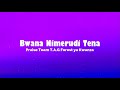 Bwana Nimerudi Tena Lyrics Praise Team T A G Forest Ya Kwanza