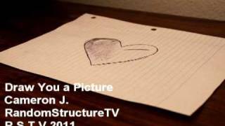 Draw You a Picture - Cameron J. (Original) | Random Structure TV