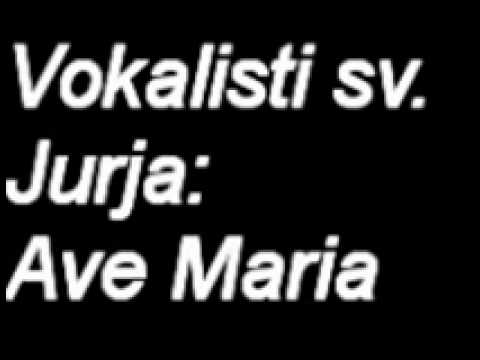 Vokalisti sv. Jurja - Ave Maria