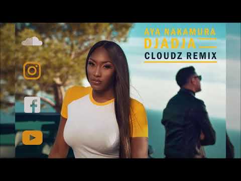 Aya Nakamura - Djadja (Cloudz Moombahton Remix) [FREE DL]