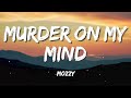 Mozzy Murder On My Mind Lyrics