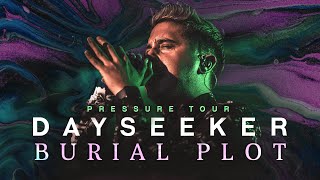 Dayseeker - &quot;Burial Plot&quot; LIVE! Pressure Tour