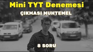 Mini TYT Denemesi (Tam Çıkmalık Sorular!)