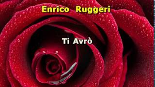 Enrico Ruggeri Ti Avro&#39; karaoke