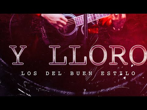 Los Del Buen Estilo - Y Lloró (En Vivo)