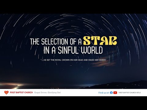 FBC Hour of Hope: The Selection of a Star in a Sinful World