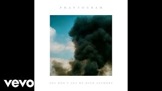 Phantogram - You Don’t Get Me High Anymore (Audio)