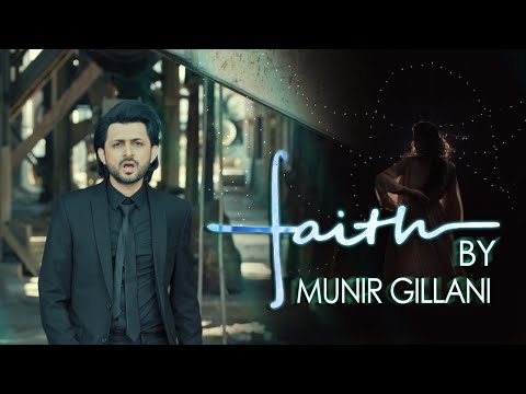 Faith | Munir Gillani | Original Song | Official Music Video