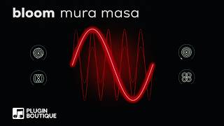 Video thumbnail for Bloom Mura Masa - Curve Your Sound by Plugin Boutique