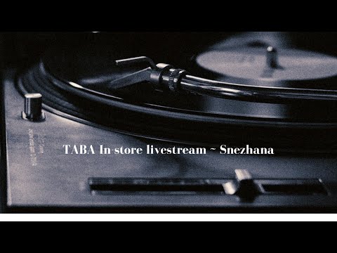 TABA In-store Session~ Snezhana