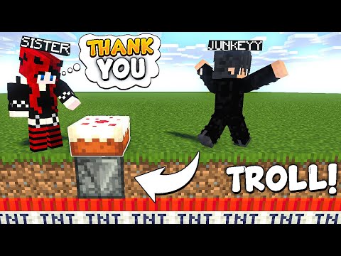 I TROLLED MY SISTER ON HER BIRTHDAY in Minecraft~!