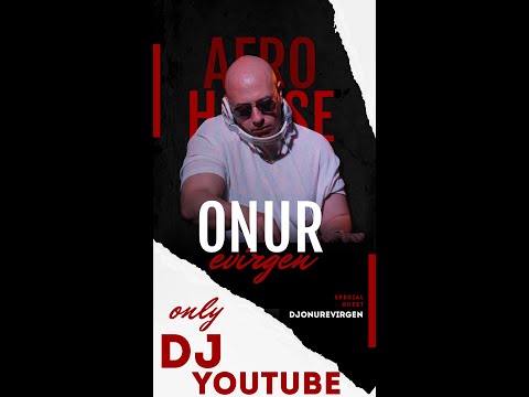 DJ ONUR EVİRGEN AFRO PROGRESSİVE - TECH HOUSE SET 2024 melodic house LİVE Vol.50