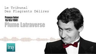 Plume Latraverse : Le réquisitoire de Pierre Desproges | Archive INA