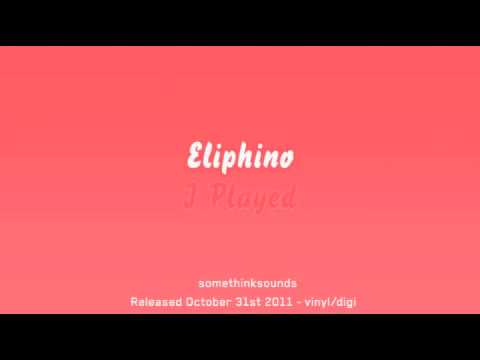 Eliphino -  I Played (Mary Anne Hobbs XFM rip)