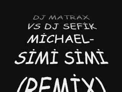 DJ MATRAX VS DJ SEFİK-MİCHAEL SİM SİMİ (REMİX)2008