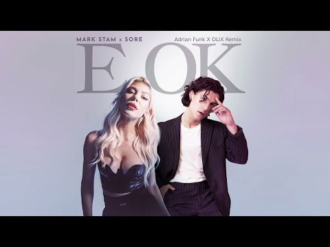 Mark Stam feat. Sore - E Ok | Adrian Funk X OLiX Remix