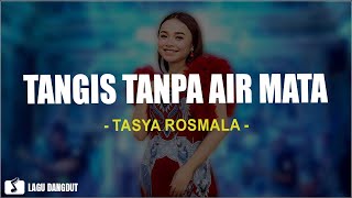Download lagu Tangis Tanpa Air Mata - Tasya Rosmala (Lirik Lagu) mp3 Download lagu Tangis Tanpa Air Mata - Tasya Rosmala (Lirik Lagu) mp3