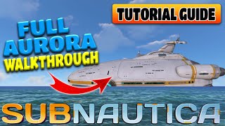 How To Complete AURORA In Subnautica - Tutorial Guide