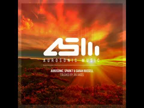 Aurosonic, Spark7 and Sarah Russel - Touched By An Angel (preview) 2021