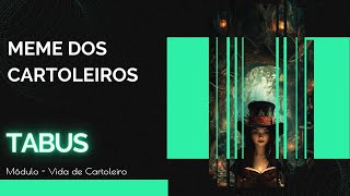 Tabus — Meme dos cartoleiros