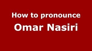 How to pronounce Omar Nasiri