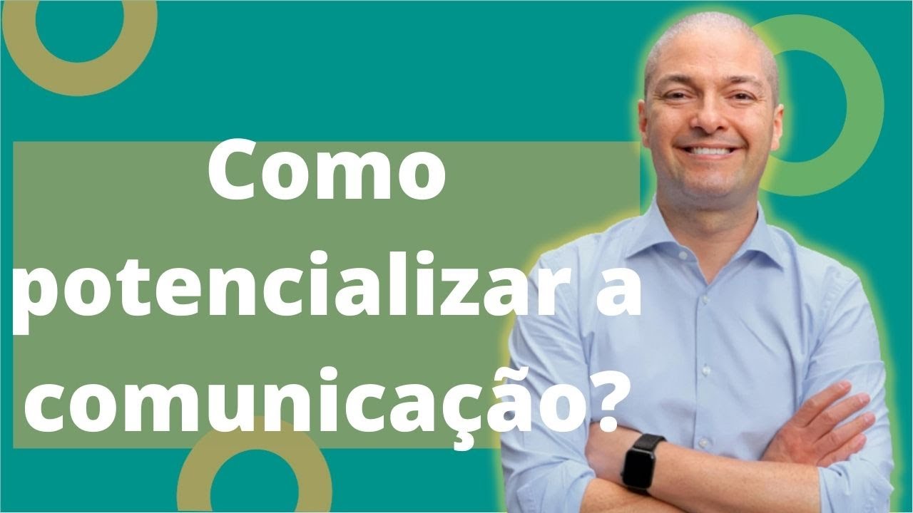Ações estratégicas para potencializar a comunicação #04
