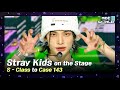 Stray Kids on the Stage✨ㅣS-Class to Case143 [Kpop on the Stage]