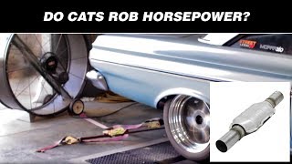 Do Catalytic Converters (Cats) Rob Horsepower?