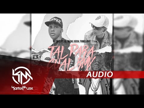 El Skiz Ft El Tachi, Sech & Tobe Love - Tal Para Cual Remix | AUDIO