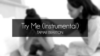 Tamar Braxton - Try Me (Instrumental)