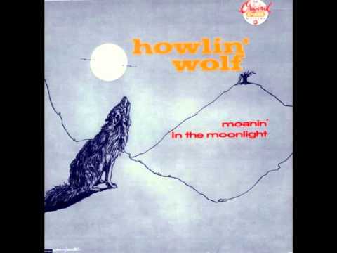 Howlin' Wolf - Moanin' in the moonlight (full album)
