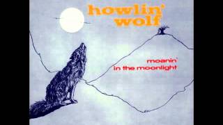 Howlin&#39; Wolf - Moanin&#39; in the moonlight (full album)