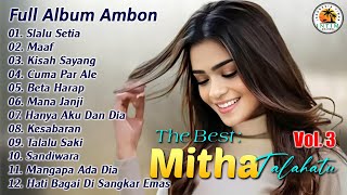 Download lagu The Best Mitha Talahatu Vol. 3 || Full Album Ambon mp3